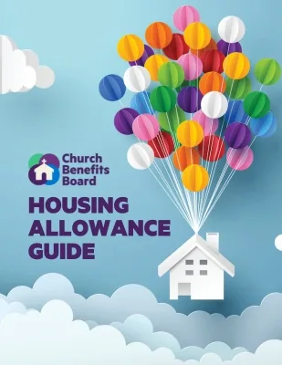 For more information about housing allowance qualifications and annual designations, review Church Benefits Board’s Housing Allowance Guide.